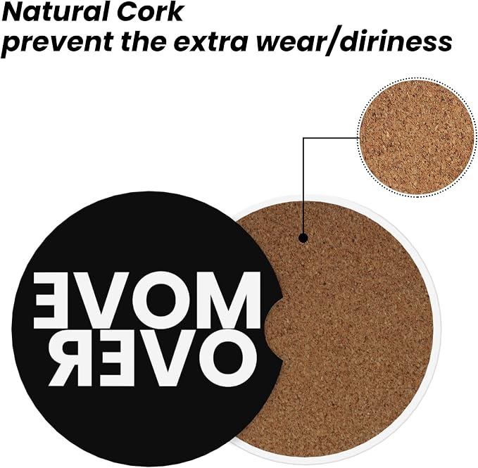 Move Over Car Cup Holder Coasters 2 Pack 2.63" for Women | Universal Anti Slip Ceramic Absorbent Coaster with Cork Base and Finger Notch Cute Car Accessories Interior
